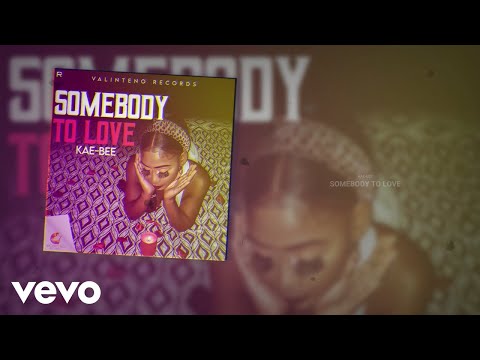 Kae Bee - Somebody To Love (Official Audio)