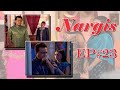 Nargis Episode 23