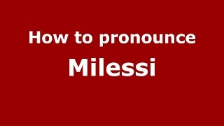 How to pronounce Milessi