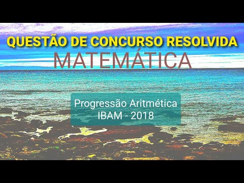 Progressão Aritmética - Questão de Concurso Resolvida - IBAM