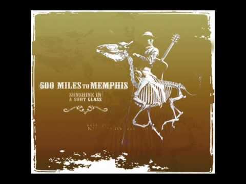 500 Miles to Memphis - All My Friends Are Crazy