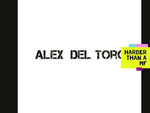 Alex Del Toro- Harder than a MF