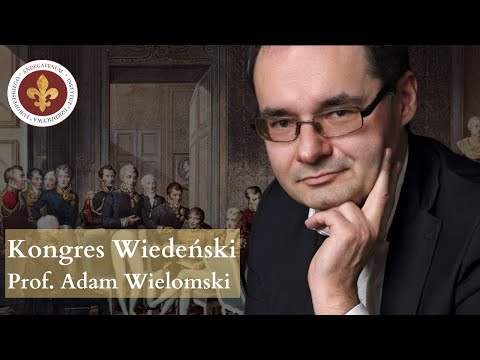 The Congress of Vienna, or Klemens von Metternich's Europe | Prof. Adam Wielomski