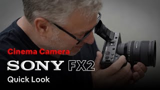 Video thumbnail for Hands-on with the Sony FX2 Full-Frame Cinema Camera by TheCameraStoreTV