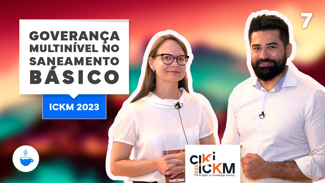 Série ICKM 2023 |7 de 10| Goverança multinível no saneamento básico