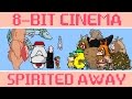 Spirited Away - 8 Bit Cinema 