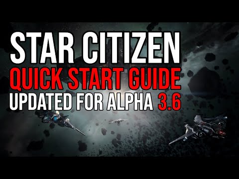 Star Citizen 3.6 Quick Start Guide & New Player Tutorial