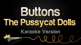 The Pussycat Dolls - Buttons (Karaoke Version)