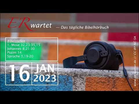 Bibellese16.01.2023 – 1. Mose 32,23-35,15 // Johannes 8,21-30 // Psalm 14 // Sprüche 3,19-20