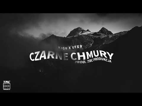 KiQu x Łysy - Czarne Chmury (prod. TRC Produkcja)