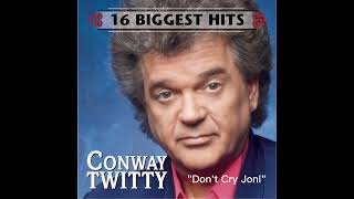 Don&#39;t Cry Joni - Conway Twitty (1975) audio hq