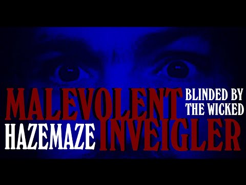 Malevolent Inveigler - Hazemaze