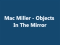 Mac Miller - Objects in the mirror (with lyrics) 