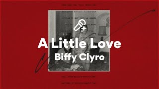Download lagu Biffy Clyro, A Little Love (Lyrics) mp3