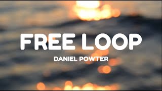 Daniel Powter - Free Loop (Lyrics)