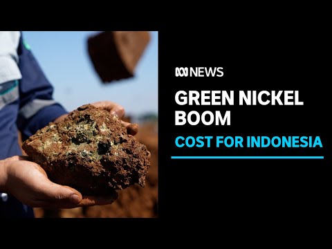 Inside Indonesia’s nickel boom | ABC News