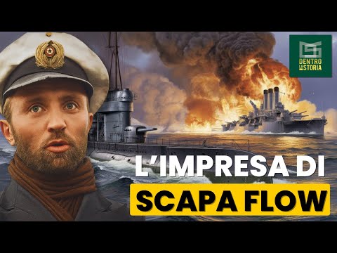 The Attack on SCAPA FLOW: The Legendary Feat of the U-47 Submarine