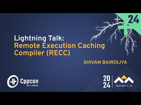 Lightning Talk: Remote Execution Caching Compiler (RECC) for C++ Builds - Shivam Bairoliya - CppCon