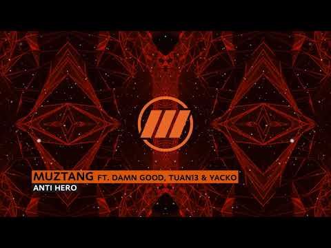 Muztang - Anti Hero (Feat. DamnGood, Tuan13, & Yacko)