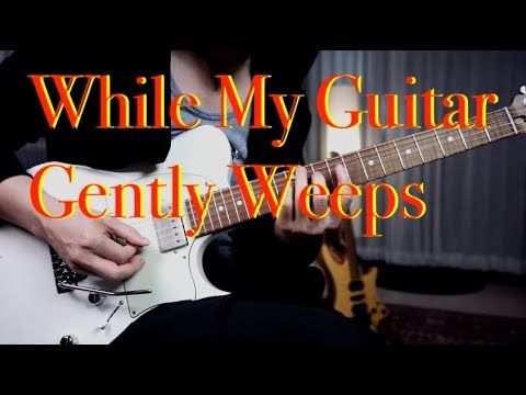 (The Beatles) - While My Guitar Gently Weeps - Guitar cover by Vinai T