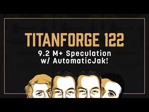 Titanforge Podcast 122 - 9.2 M+ Meta Speculation with AutomaticJak