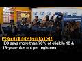 Voter Registration IEC Says More Than 70 Of Eligible 18 19 Year Olds Not Yet Registered