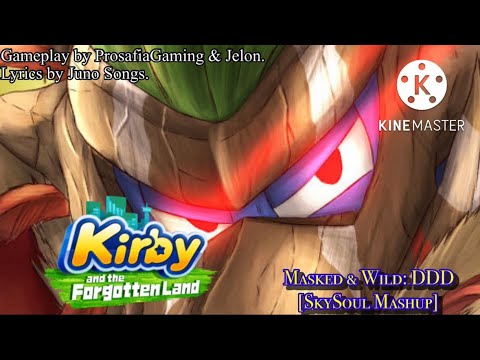 Masked & Wild: DDD [SkySoul Mashup/Vocal ver.] (Kirby & the Forgotten Land)