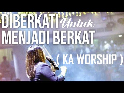 AKU DIBERKATI UNTUK MENJADI BERKAT - Keluarga Allah Worship