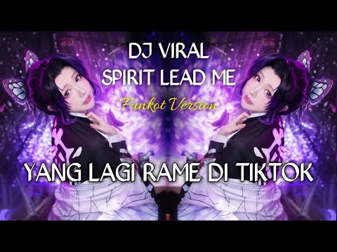 DJ SPIRIT LEAD ME VIRAL TIKTOK ( Funkot Version ) - DYRMX