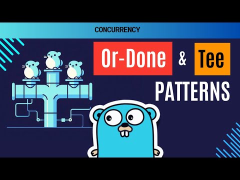 #62 Golang - Mastering Concurrency: Or-Done and Tee Channel Patterns