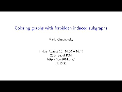 ICM2014 VideoSeries IL13.2: Maria Chudnovsky on Aug15Fri