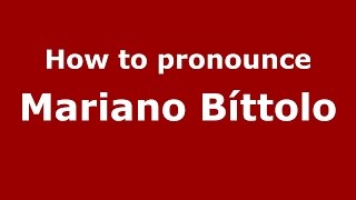 How to pronounce Mariano Bíttolo