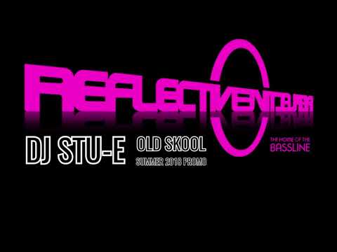 Bassline / Reflective DJ Stu-E Summer 2018 Old Skool Promo