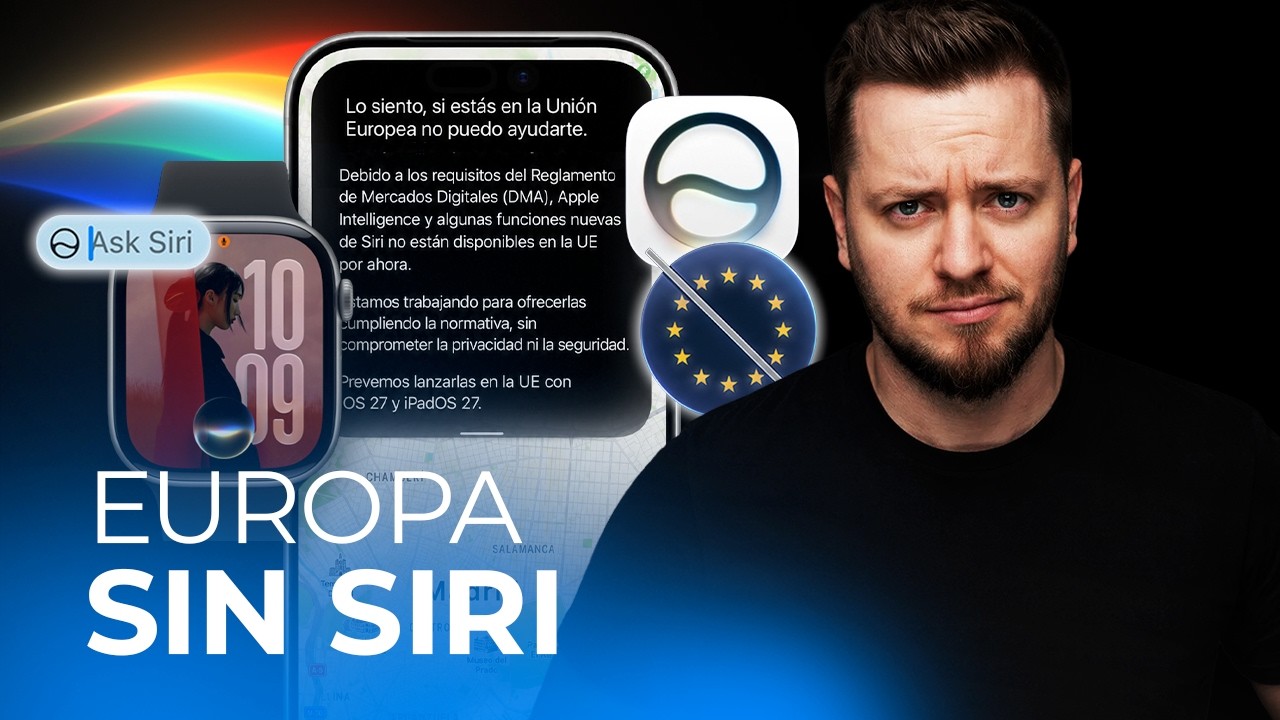 Por qué Siri AI no llega a Europa: explicación y mi opinión