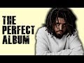 The PERFECT J. Cole Album