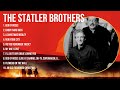 T H E S T A T L E R B R O T H E R S Greatest Hits Top 100 Country Artists To Listen In 2