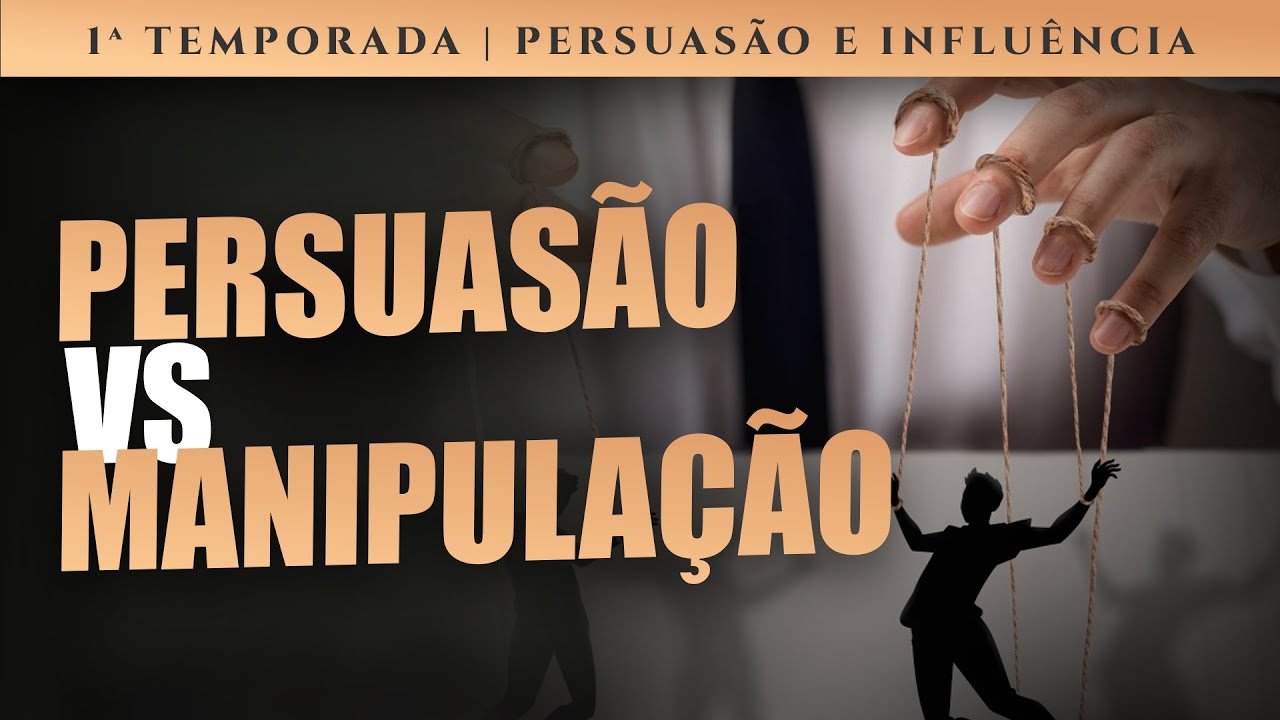 Persuasão e Manipulação - Qual é a diferença? | Mais Persuasão | Edson Oliveira