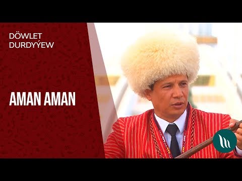 Dowlet Durdyyew - Aman aman | 2019