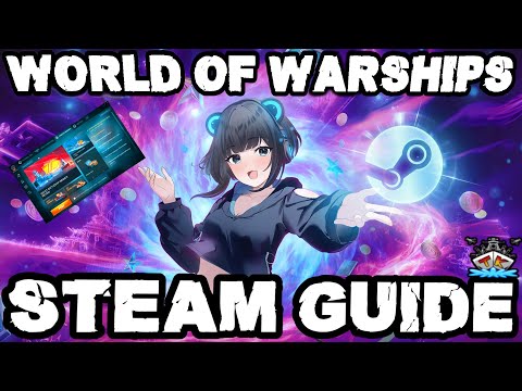 World of Warships auf Steam mit WG-Account! ⚓ Der ultimative Guide 🚢