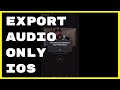 Export audio only on imovie for iphone | Convert any video into mp3 on iphone
