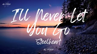 Steelheart - I&#39;ll Never Let You Go (Lyrics)