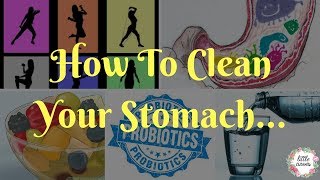 How to Clean Your Stomach || How to Detoxify your Body || Tips to loose Weight