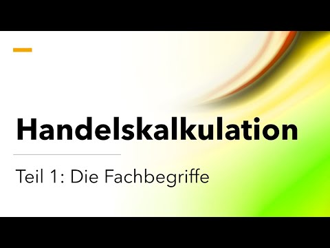 Handelskalkulation Teil 1 - Fachbegriffe