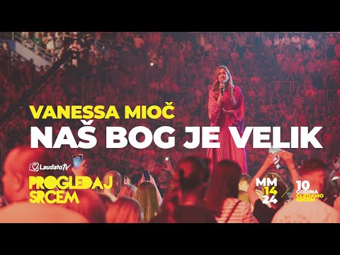 Naš Bog je velik - Vanessa Mioč (Progledaj srcem, Arena Zagreb 2024.)