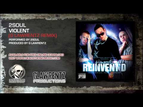 2Soul - Violent (G Lawrentz Remix)