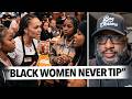 Black Women Hate Tipping Always Unruly Customer Restaurant Server Says They Give Her Hard Times