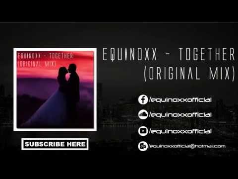 EQUINOXX  - Together (Original Mix)