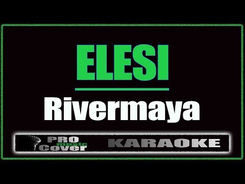 Elesi - RIVERMAYA (KARAOKE)
