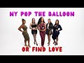 Ep 3 NY Pop The Balloon Or Find Love With Shanny San Poptheballoon Findlove