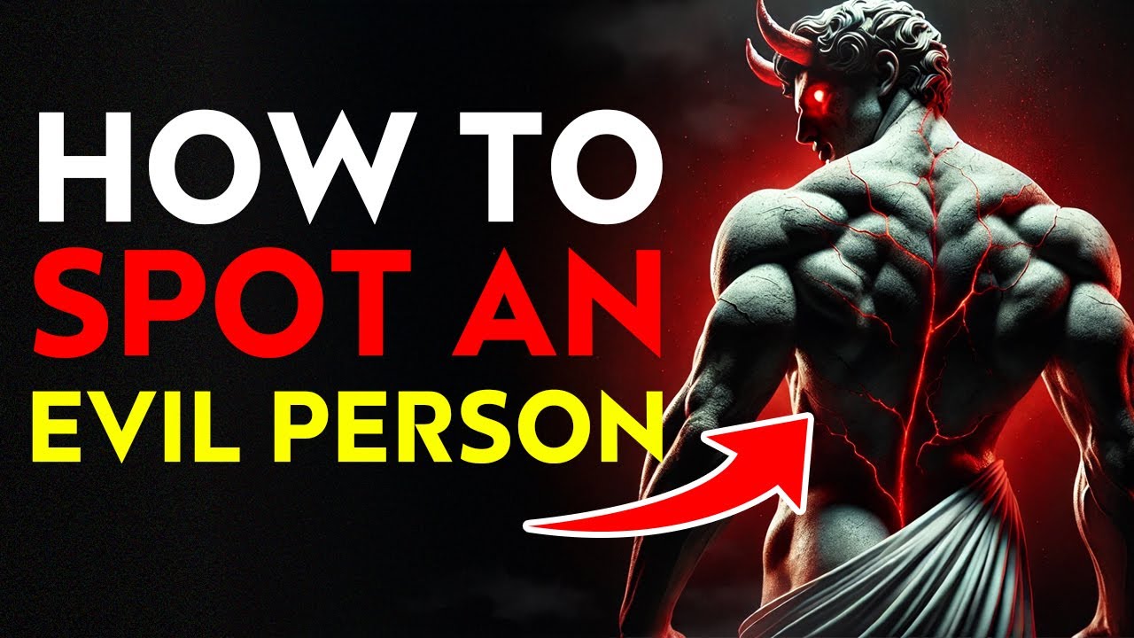Don't Get Fooled 5 Signs You're Dealing With An Evil Person  I   Stoicism